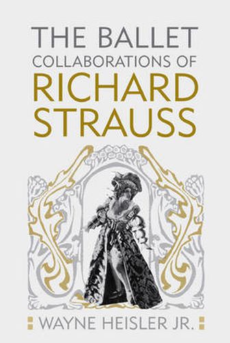 The Ballet Collaborations of Richard Strauss