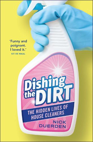 Dishing the Dirt: The Hidden Lives of House Cleaners