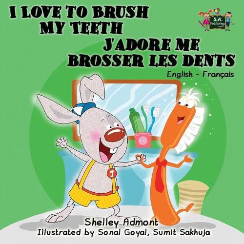 Cover image for I Love to Brush My Teeth J'adore me brosser les dents: English French Bilingual Edition