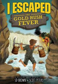 Cover image for I Escaped the Gold Rush Fever