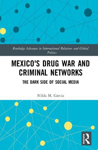 Cover image for Mexico's Drug War and Criminal Networks: The Dark Side of Social Media