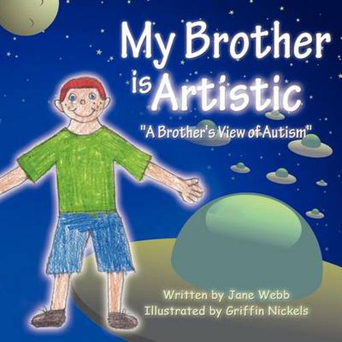 Cover image for My Brother is Artistic: A Brother's View of Autism