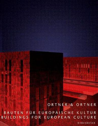 Ortner & Ortner: Bauten fur europaische Kultur / Buildings for European Culture