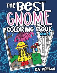 Cover image for The Best Gnome Coloring Book Volume One: Art Therapy for Adults