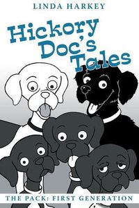 Cover image for Hickory Doc's Tales: The Pack: First Generation