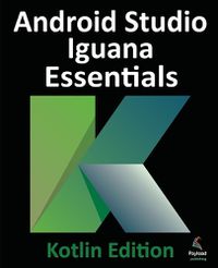 Cover image for Android Studio Iguana Essentials - Kotlin Edition