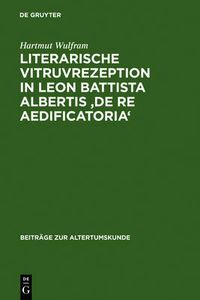 Cover image for Literarische Vitruvrezeption in Leon Battista Albertis 'De re aedificatoria