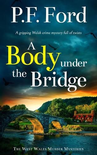 Cover image for A BODY UNDER THE BRIDGE a gripping Welsh crime mystery full of twists