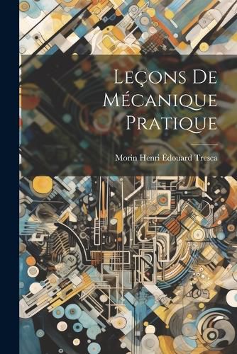 Cover image for Lecons de Mecanique Pratique