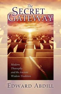 Cover image for Secret Gateway: Modern Theosophy and the Ancient Wisdom Tradition
