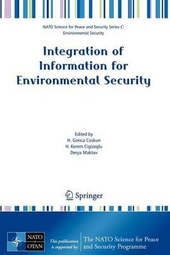 Cover image for Integration of Information for Environmental Security: Environmental Security - Information Security - Disaster Forecast and Prevention - Water Resources Management