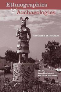 Cover image for Ethnographies and Archaeologies: Iterations of the Past