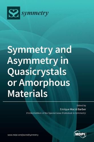 Cover image for Symmetry and Asymmetry in Quasicrystals or Amorphous Materials