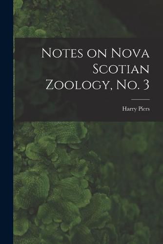 Cover image for Notes on Nova Scotian Zoology, No. 3 [microform]