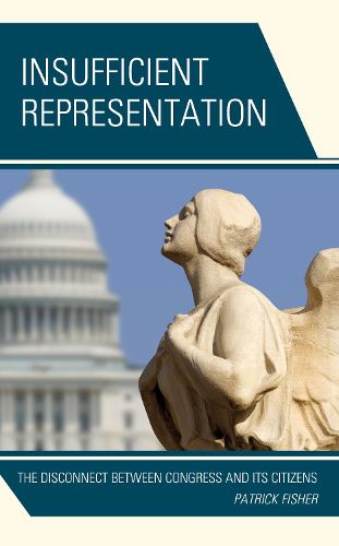 Cover image for Insufficient Representation: The Disconnect between Congress and Its Citizens