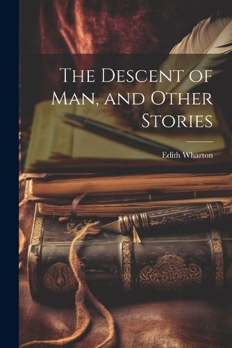 Cover image for The Descent of Man, and Other Stories