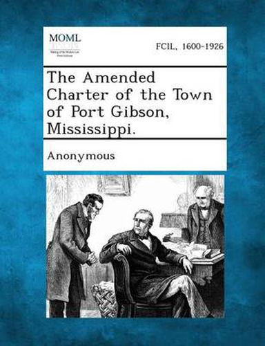 Cover image for The Amended Charter of the Town of Port Gibson, Mississippi.