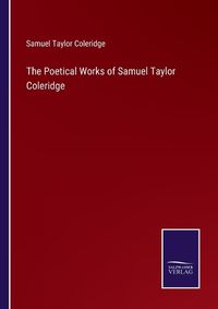 Cover image for The Poetical Works of Samuel Taylor Coleridge