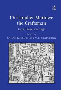 Cover image for Christopher Marlowe the Craftsman: Lives, Stage, and Page