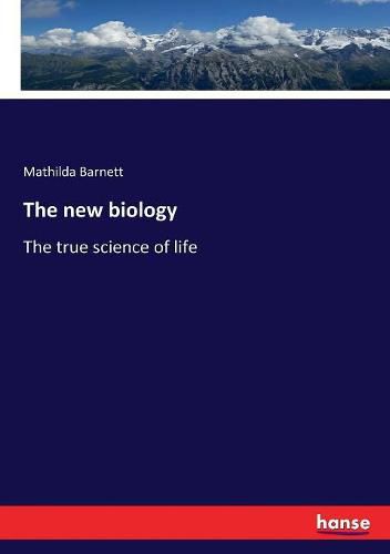 Cover image for The new biology: The true science of life