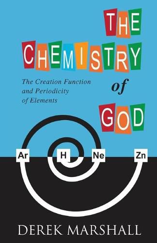 Cover image for The Chemistry of God: The Creation Function and Periodicity of Elements