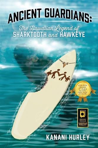 Cover image for Ancient Guardians: The Hawaiian Legend of Sharktooth and Hawkeye