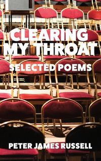 Cover image for Clearing My Throat: Selected Poems