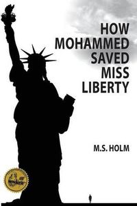 Cover image for How Mohammed Saved Miss Liberty: The Story of a Good Muslim Boy