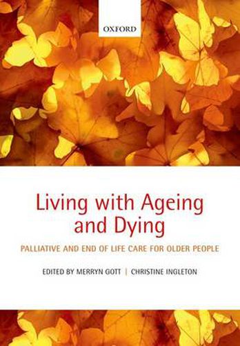 Cover image for Living with Ageing and Dying: Palliative and End of Life Care for Older People
