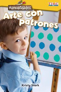 Cover image for Manualidades: Arte con patrones (Make It: Pattern Art)