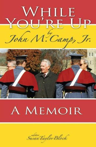 Cover image for While You're Up: A Memoir by John M. Camp, Jr.