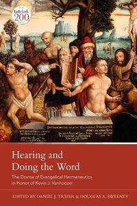 Cover image for Hearing and Doing the Word: The Drama of Evangelical Hermeneutics