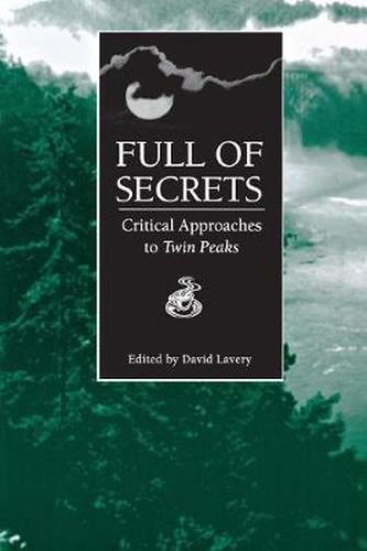 Cover image for Full of Secrets: Critical Approaches to   Twin Peaks