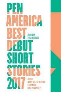 Cover image for Pen America Best Debut Short Stories 2017