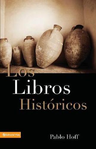 Cover image for Los Libros Hist Ricos: Dios y Su Pueblo En El Antiguo Testamento