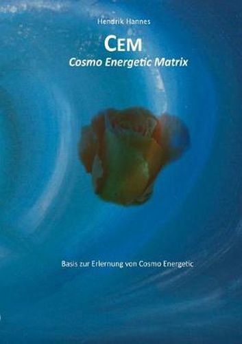 Cover image for CEM - Cosmo Energetic Matrix: CEM Basisbuch