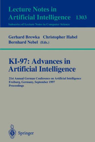 Cover image for KI-97: Advances in Artificial Intelligence: 21st Annual German Conference on Artificial Intelligence, Freiburg, Germany, September 9-12, 1997, Proceedings