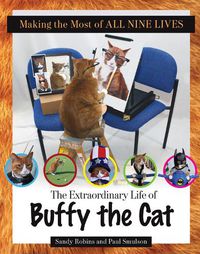 Cover image for Making the Most of All Nine Lives: The Extraordinary Life of Buffy the Cat