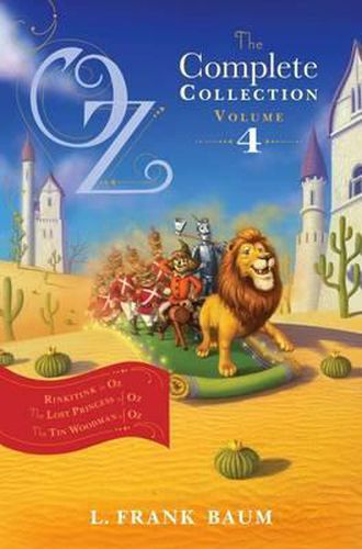Cover image for Oz, the Complete Collection, Volume 4: Rinkitink in Oz; The Lost Princess of Oz; The Tin Woodman of Oz