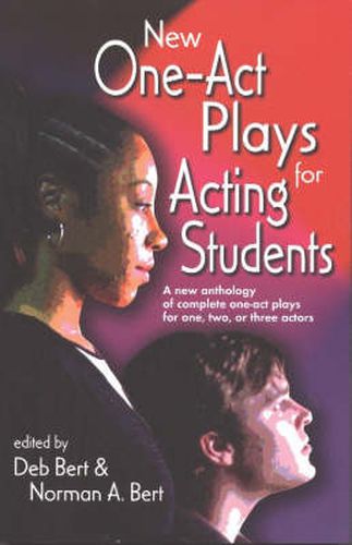 Cover image for New One-Act Plays for Acting Students: A New Anthology of Complete One-Act Plays for One, Two or Three Actors
