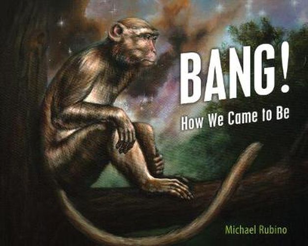 Cover image for Bang!: How We Came to Be