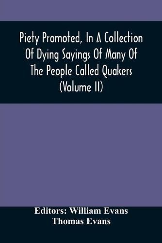 Cover image for Piety Promoted, In A Collection Of Dying Sayings Of Many Of The People Called Quakers (Volume Ii)