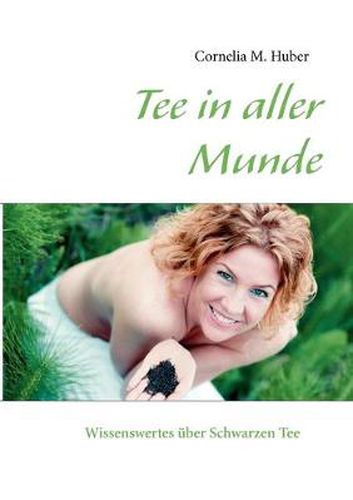 Cover image for Tee in aller Munde: Wissenswertes uber Schwarzen Tee