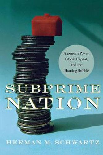 Cover image for Subprime Nation: American Power, Global Capital, and the Housing Bubble