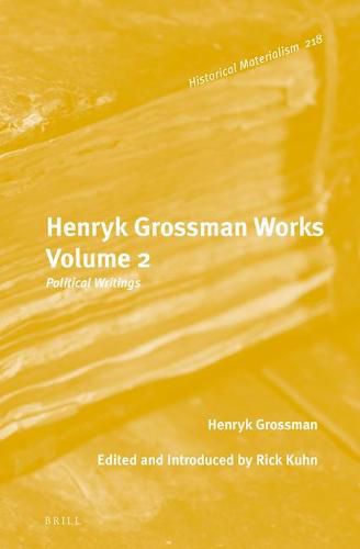 Henryk Grossman Works, Volume 2: Political Writings