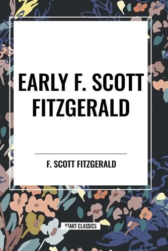 Cover image for Early F. Scott Fitzgerald