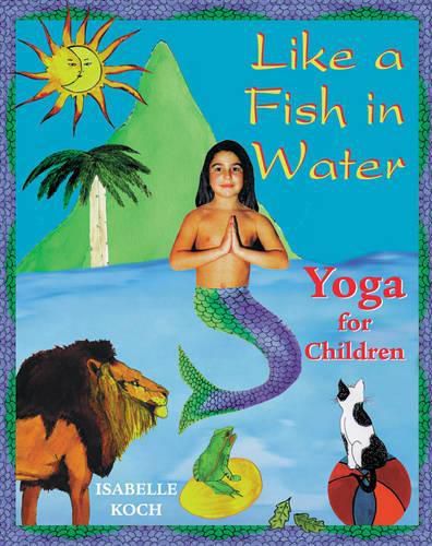 Cover image for Like a Fish in Water: Yoga for Children