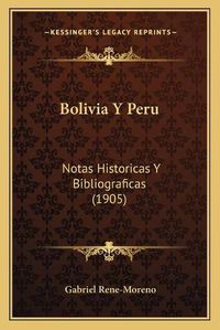 Cover image for Bolivia y Peru: Notas Historicas y Bibliograficas (1905)