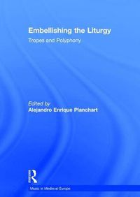 Cover image for Embellishing the Liturgy: Tropes and Polyphony