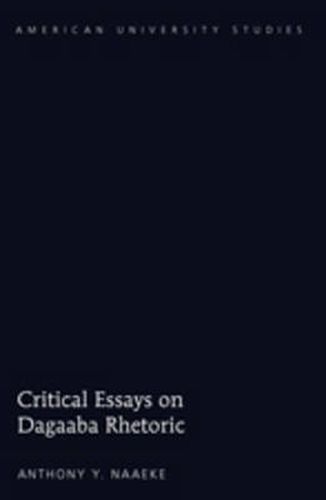 Cover image for Critical Essays on Dagaaba Rhetoric